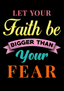 Faith Bigger Than Fear