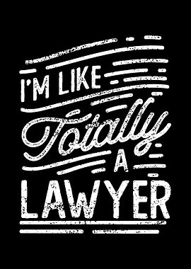 Im Like Totally A Lawyer