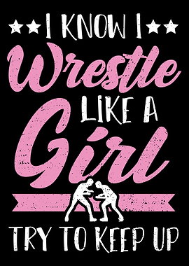 I Know I Wrestle Like A Gi