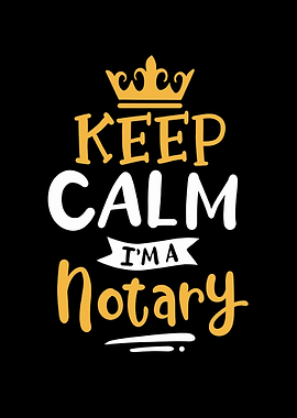 Keep Calm Im A Notary