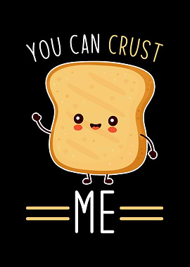 You can Crust me