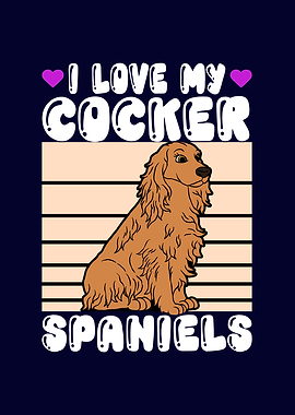 I Love My Cocker Spaniels