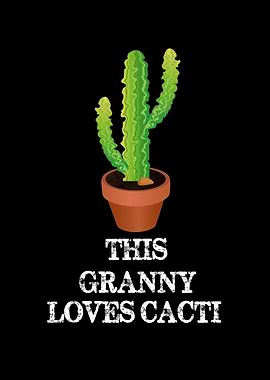 This Granny Loves Cacti