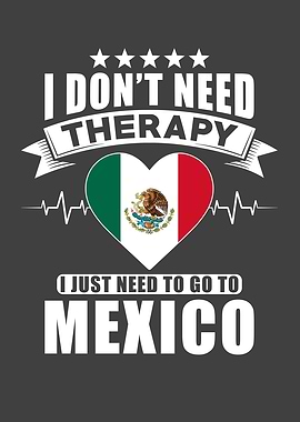 Mexico I do not need