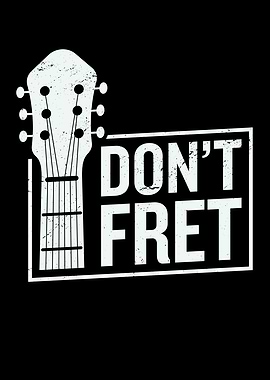 Dont Fret