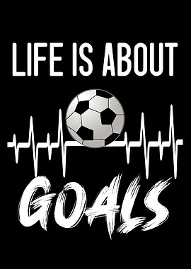 Life Is About Goals