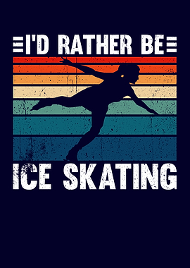 Id Rather Be Ice Skating