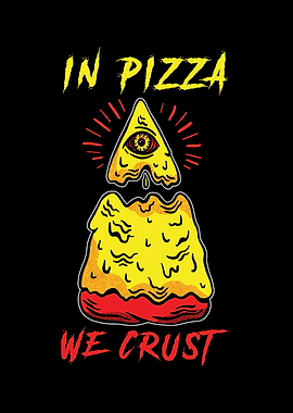 In Pizza We Crust