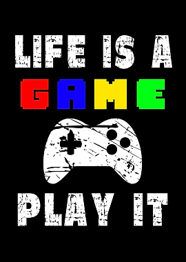 Life Is A Game Play It