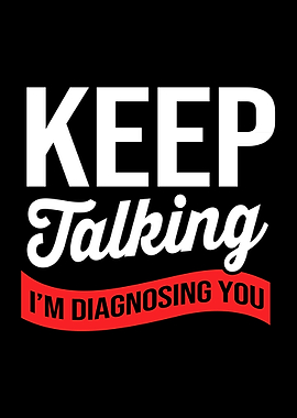 Keep Talking Im Diagnosing