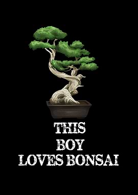 This Boy Loves Bonsai