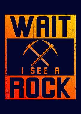 Geology Wait I See A Rock