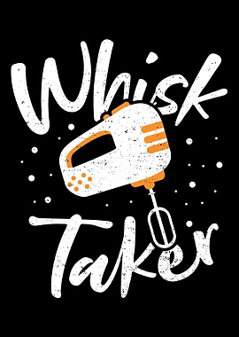 Whisk Taker