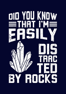 Easily Distracted By Rocks