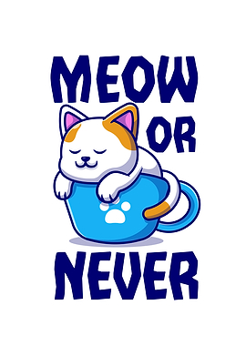 Meow Or Never