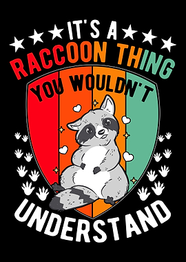 Its a Raccoon thing Wasch