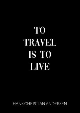 To Travel Is To Live Quote