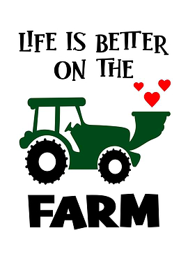 Life Is Better On The Farm