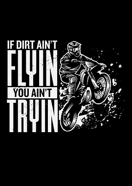 If Dirt Aint Flyin You