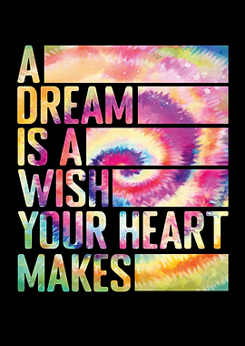 A Dream is a wish your