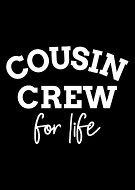 Cousin crew for life