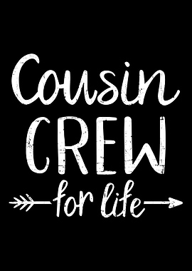 Cousin crew for life