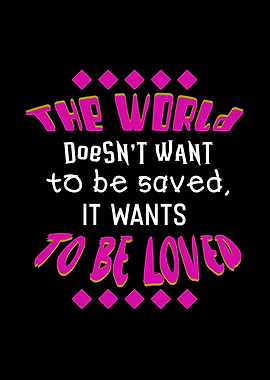 The World to be Loved