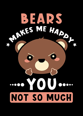 Bears Makes Me Happy