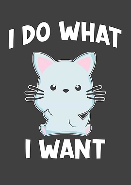 Cats Saying I Do What I