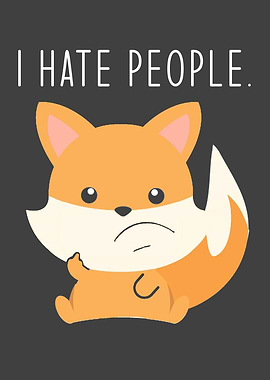 I Hate People Fox Saying
