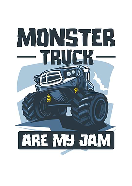 Monster Truck Are My Jam