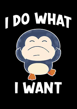 Penguin Saying I Do What I