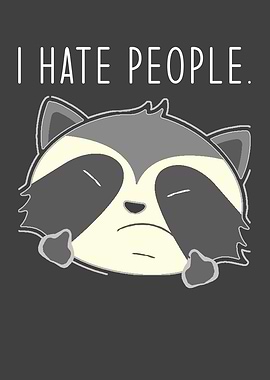 Funny Raccoon I Say I Hate