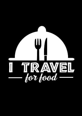 I Travel For Food