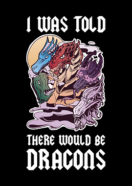 There Would Be Dragons