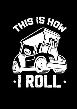 This Is How I Roll Golf