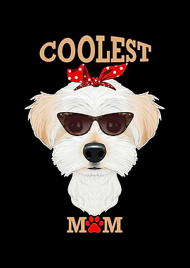 Coolest Dog Mom I Maltese