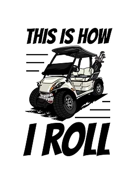 This Is How I Roll Golf