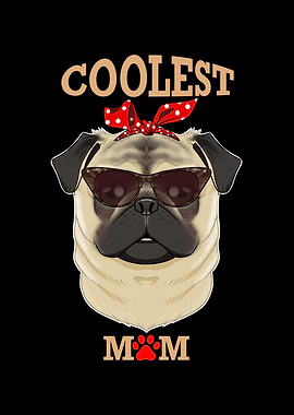 Coolest Dog Mom I Pug Mom