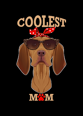 Coolest Dog Mom I Vizsla