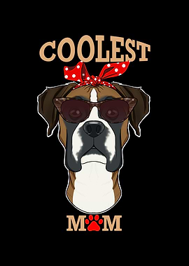 Coolest Dog Mom I Boxer