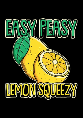 Easy Peasy Lemon Squeezy