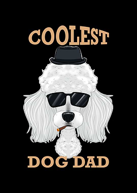 Coolest Dog Dad I Poodle