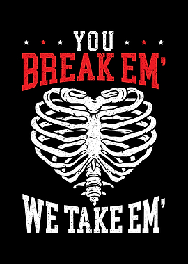 You Break Em We Take Em