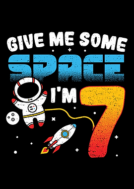 Give Me Some Space Im 7