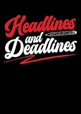 Headlines And Deadlines