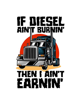 If Diesel Aint Burnin Then