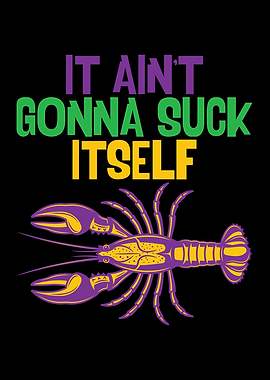 It Aint Gonna Suck Itself