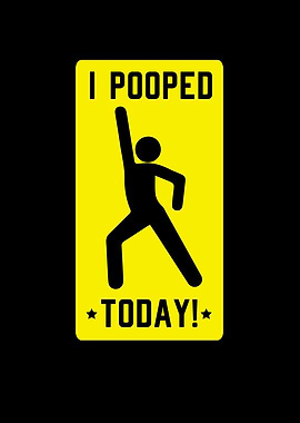 I Poops Today
