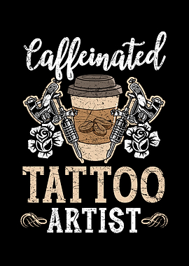 Caffeinated Tattoo Artist